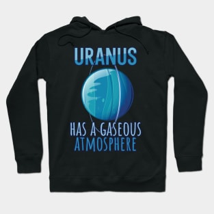 Uranus has a gaseous atmosphere Hoodie